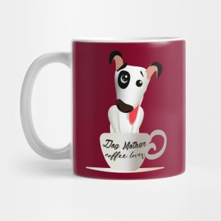 dog mother coffee lover Mug